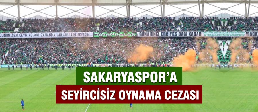 Sakaryaspor'a seyircisiz oynama cezası