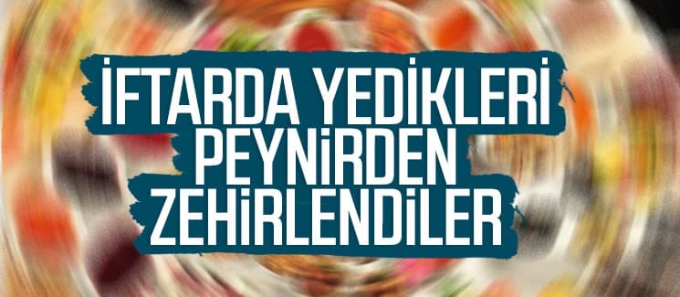 İftar yemeğinde zehirlendiler