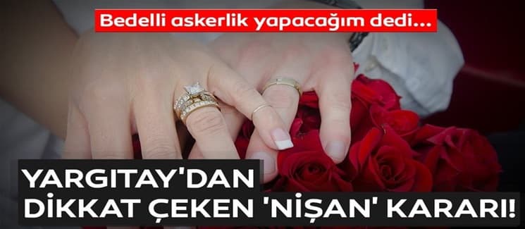 Yargıtay'dan nişan kararı