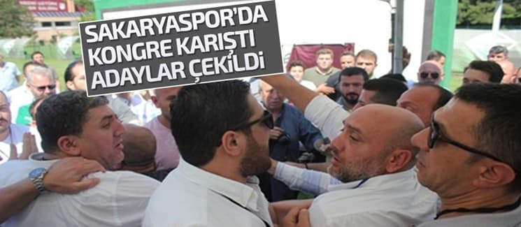 Sakaryaspor'da kongre karıştı, adaylar çekildi