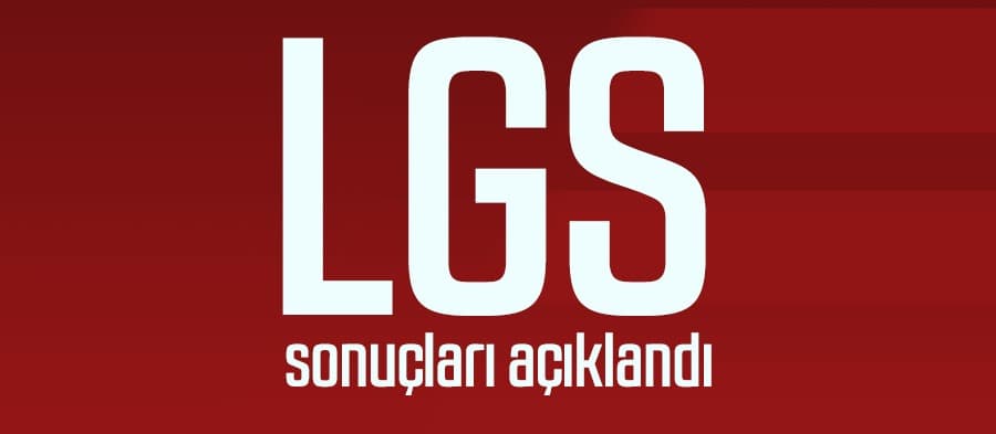 'LGS' sonuçları açıklandı