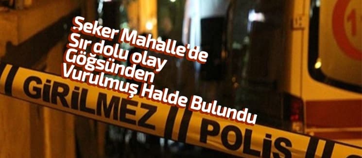 Şeker Mahalle'de sır dolu olay
