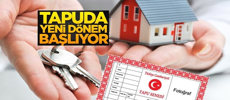 Tapuda yeni döneme geçiliyor