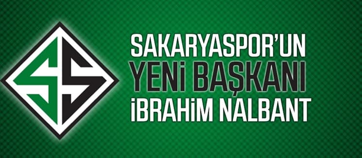 Sakaryaspor'un yeni Başkanı İbrahim Nalbant