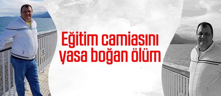 Eğitim camiasını yasa boğan ölüm