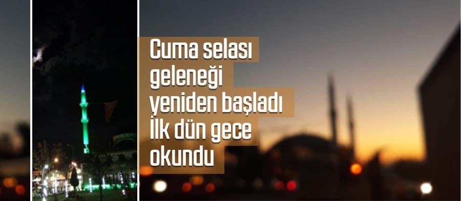 Cuma selası geleneği yeniden başladı