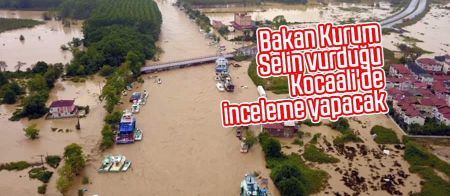Bakan Kurum, selin vurduğu Kocaali'de inceleme yapacak