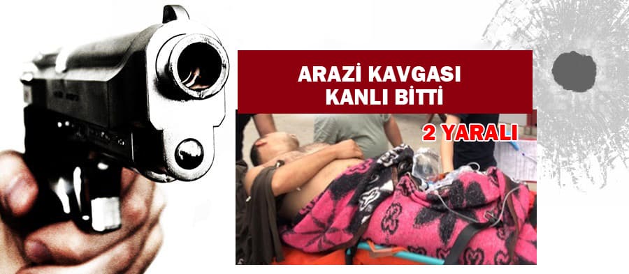 Arazi kavgasında eniştesi ve yeğenini vurdu