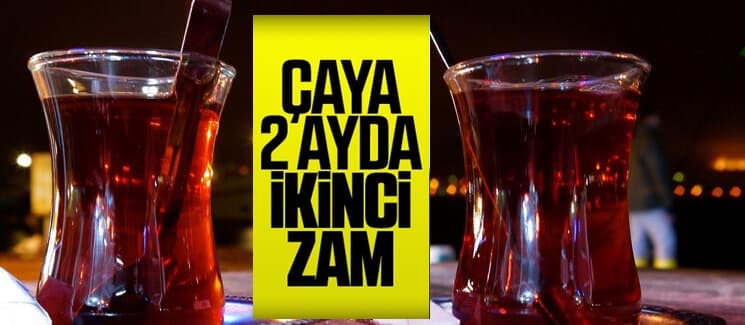 Çaya ikinci zam geldi