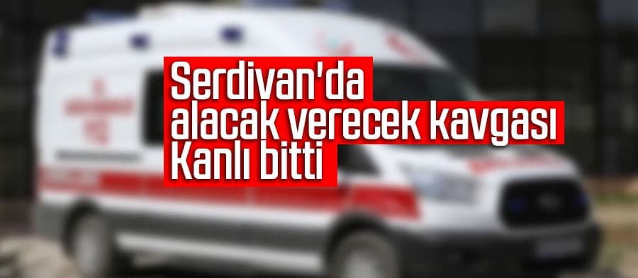 Alacak verecek kavgası kanlı bitti