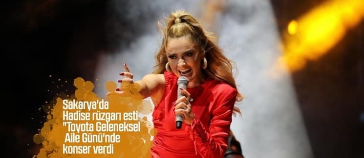 Sakarya'da Hadise rüzgarı esti