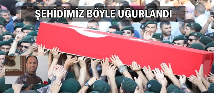 Şehidimizi böyle uğurladılar
