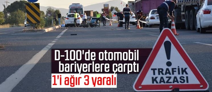 D-100'de kaza:1'i ağır 3 yaralı