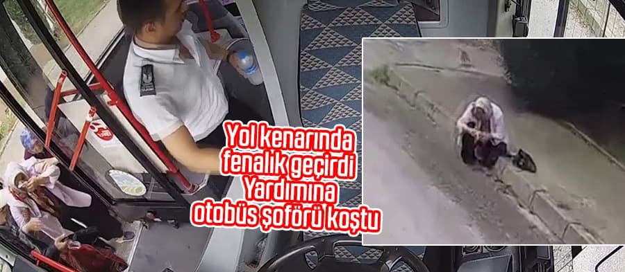 Yardımına otobüs şoförü koştu