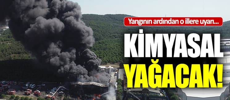 Dikkat kimyasal yağacak!