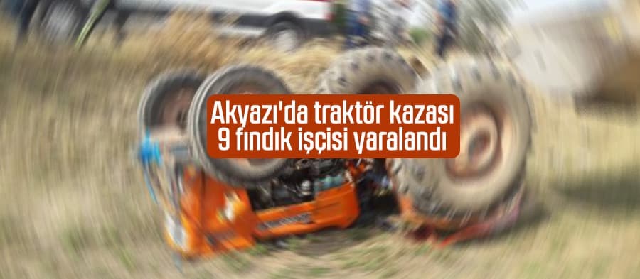 Akyazı'da kaza; 9 fındık işçisi yaralandı