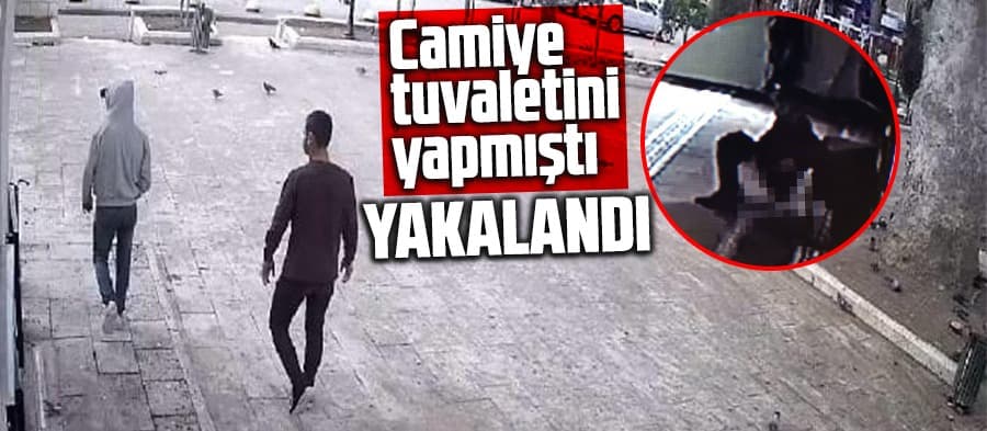 Camiye tuvaletini yapmıştı, yakalandı