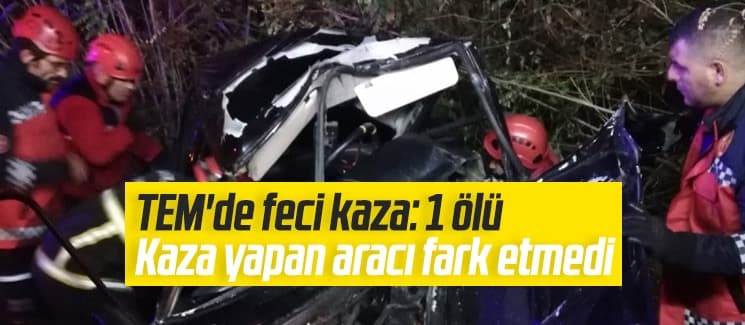 TEM'de feci kaza: 1 ölü