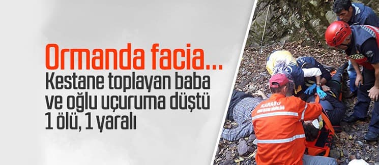 Ormanda facia: Oğlu öldü, baba yaralı kurtuldu

