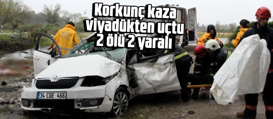 Korkunç kaza, viyadükten uçtu; 2 ölü, 2 yaralı