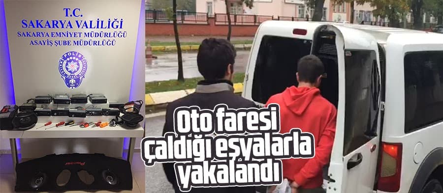 Oto faresi çaldığı eşyalarla yakalandı