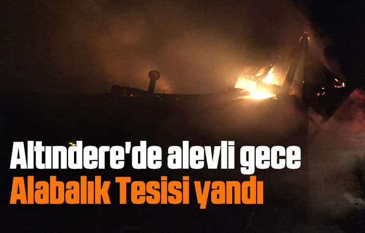 Alabalık Tesisi yandı