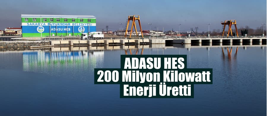 Sakarya Nehri'nden 200 milyon kilowatt enerji üretildi