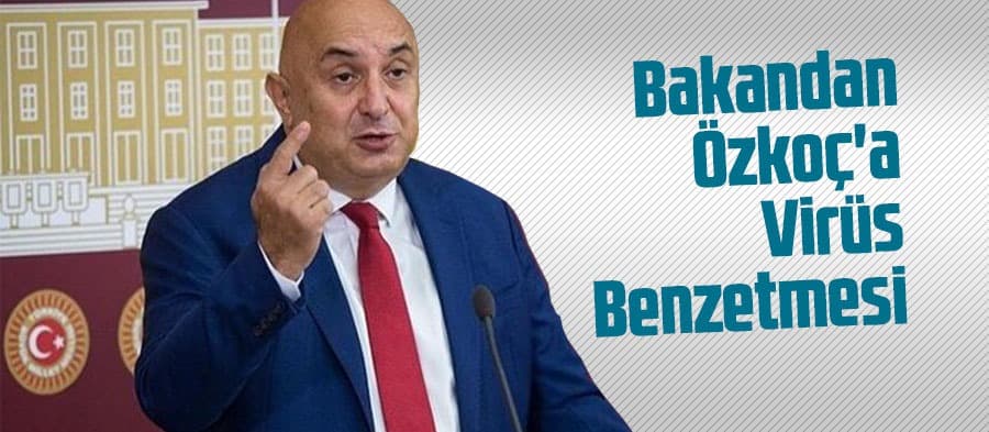 Bakandan, Özkoç'a virüs benzetmesi