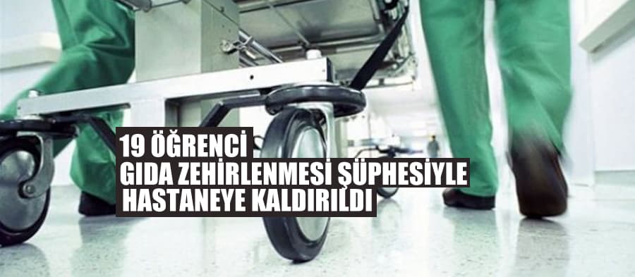 19 öğrenci yemekten zehirlendi