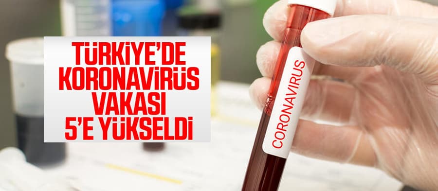Türkiye'de korona vakası 5'e yükseldi