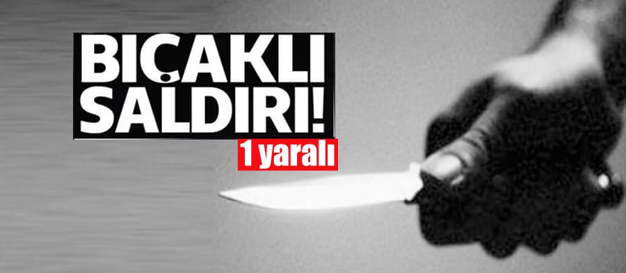 Komşuların kavgasında 1 kişi bıçaklandı