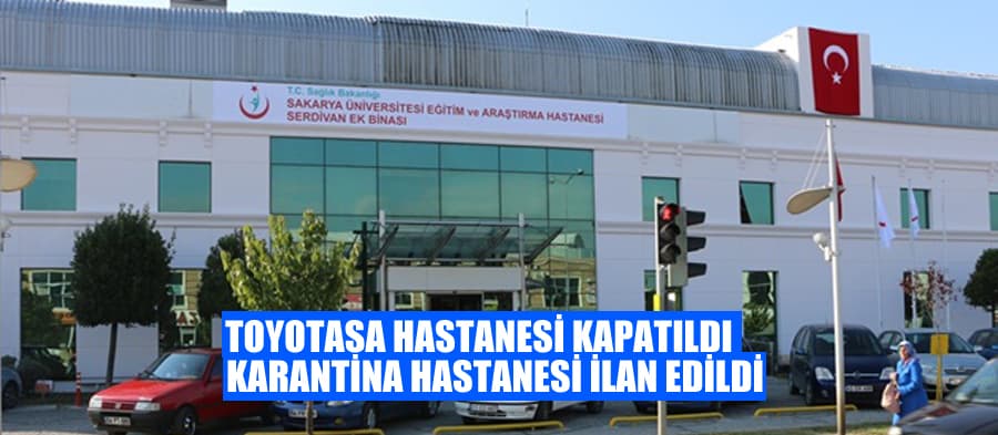 Toyotasa Hastanesi 'karantina hastanesi' ilan edildi