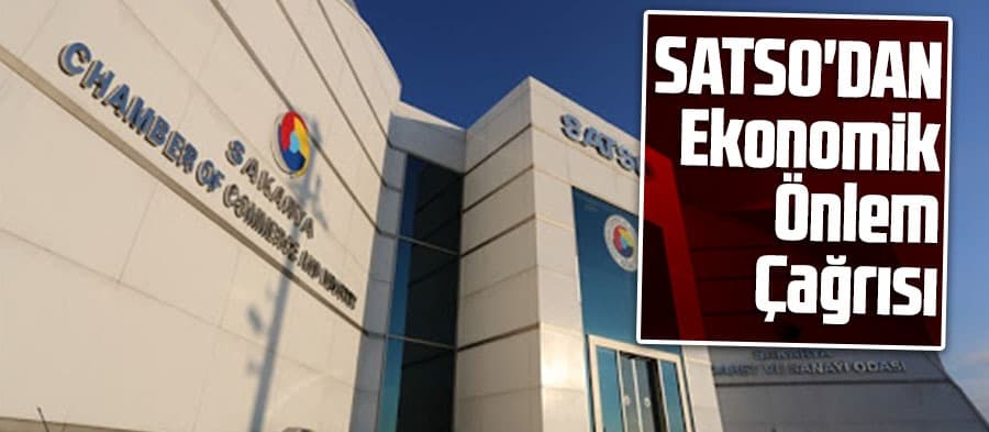 SATSO'DAN ekonomik önlem çağrısı