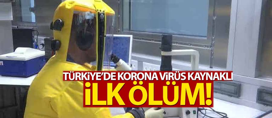Türkiye'de Koronavirüsten ilk ölüm