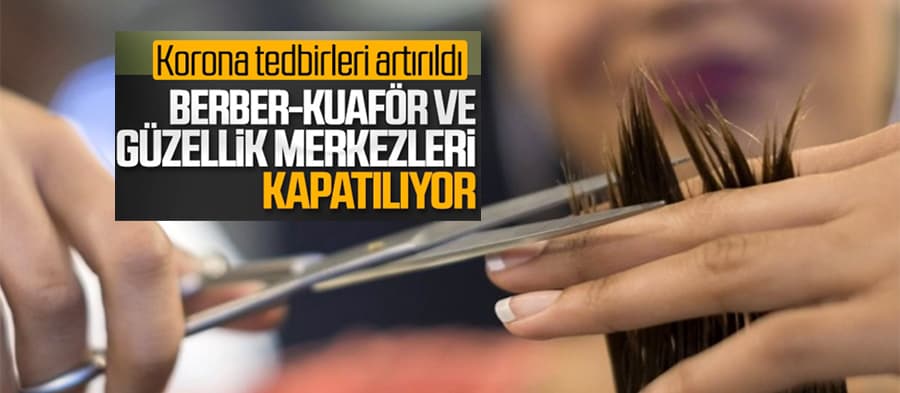 Berber ve kuaförler de kapatıldı