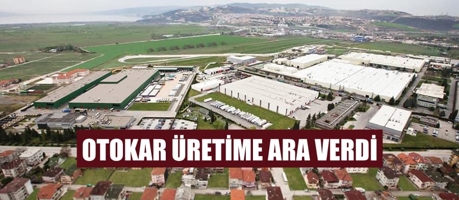 Otokar da üretime ara verdi