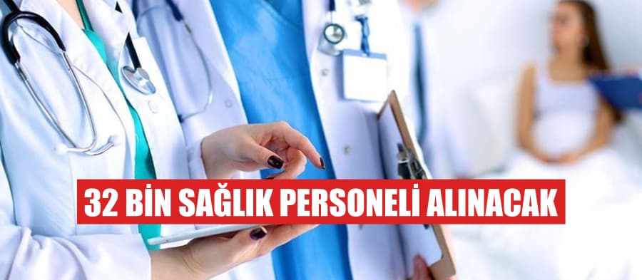 32 bin sağlık personeli alınacak
