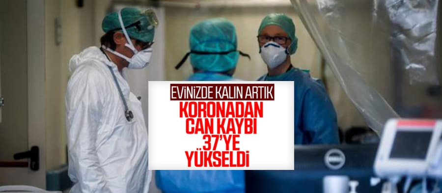 Türkiye'de koronadan can kaybı 37'ye çıktı