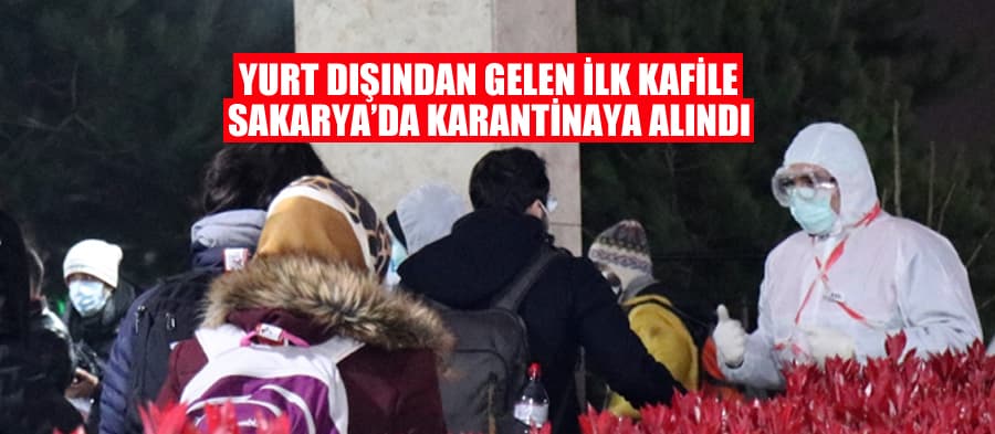 Yurt dışından getirilen ilk kafile Sakarya'da karantinada
