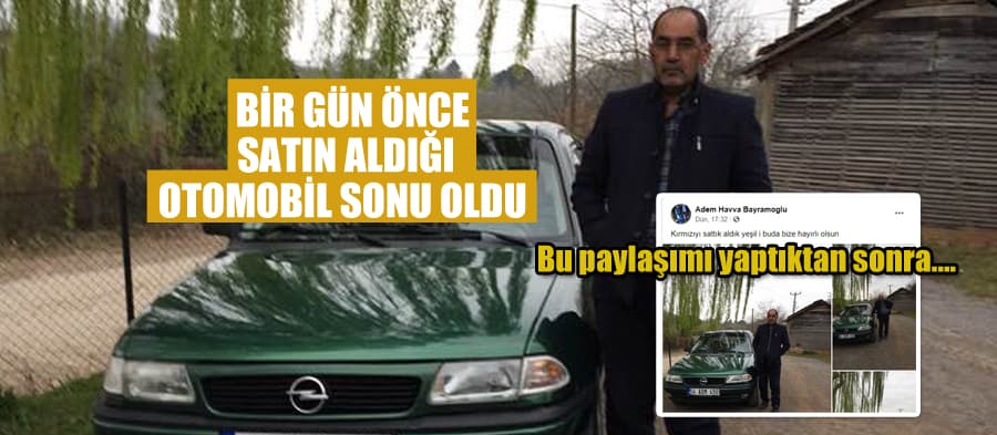 Bir gün önce satın aldığı otomobille kaza yapıp öldü