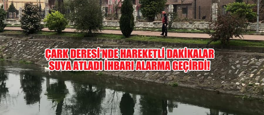 Çark Deresi'nde hareketli dakikalar