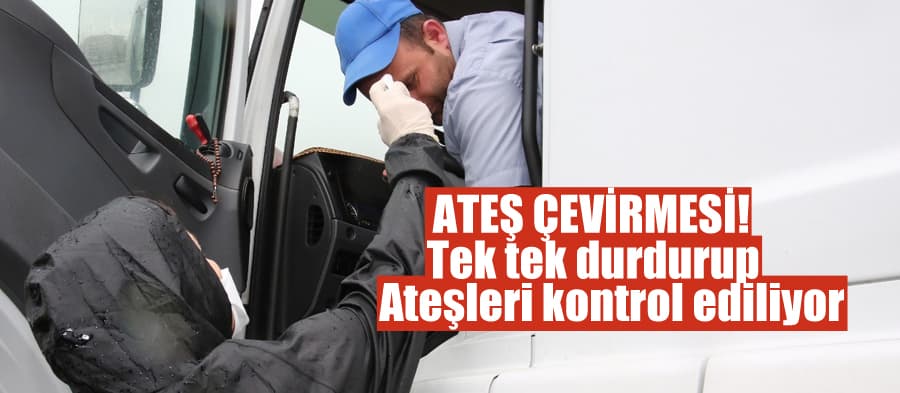 Şehir girişlerinde ateş kontrolü