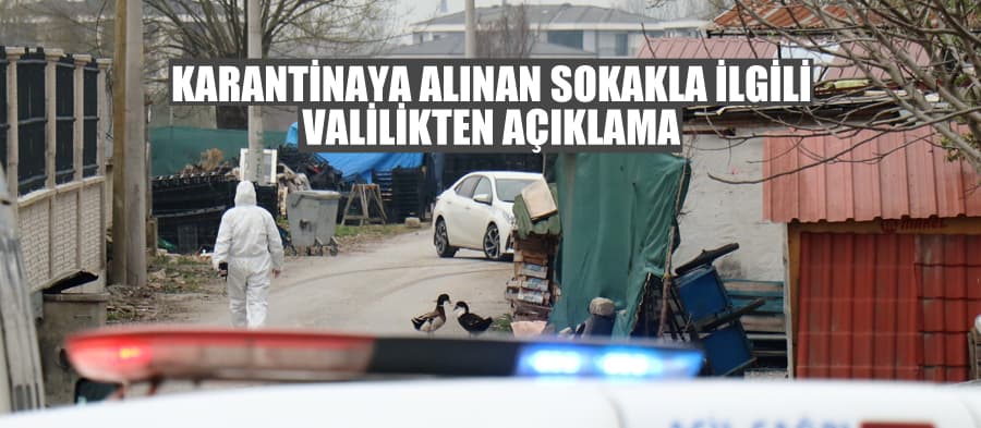 Valilikten karantinaya alınan sokakla ilgili açıklama