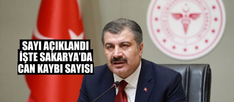 Sayı açıklandı; İşte Sakarya'da can kaybı sayısı