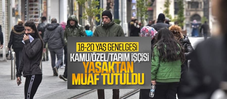 Çalışan gençler yasaktan muaf olacak