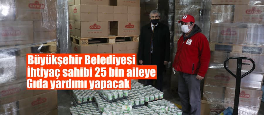  25 bin aileye gıda kolisi dağıtılacak