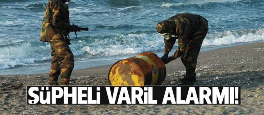 Sahilde varil alarmı
