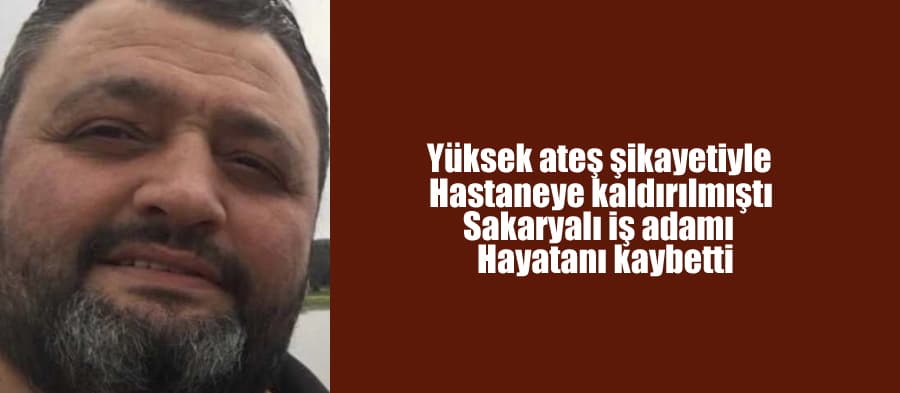 Yüksek ateşle hastaneye kaldırılmıştı, ölüm haberi geldi