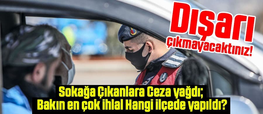Yasağı ihlal edenlere ceza yağdı