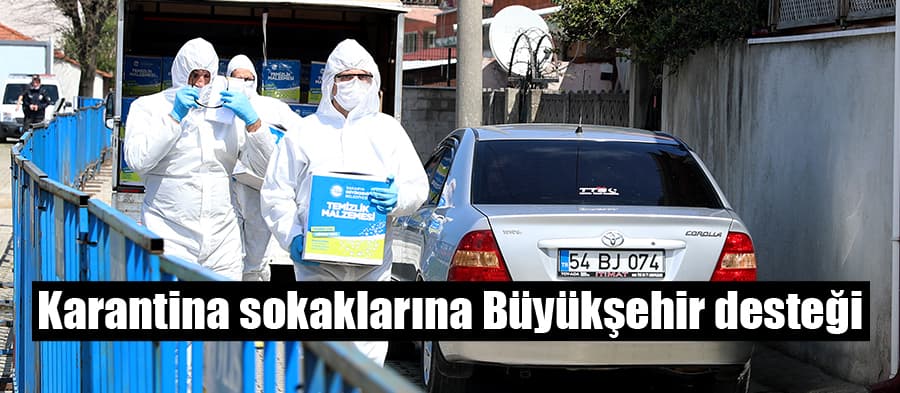 Karantina sokaklarına Büyükşehir desteği